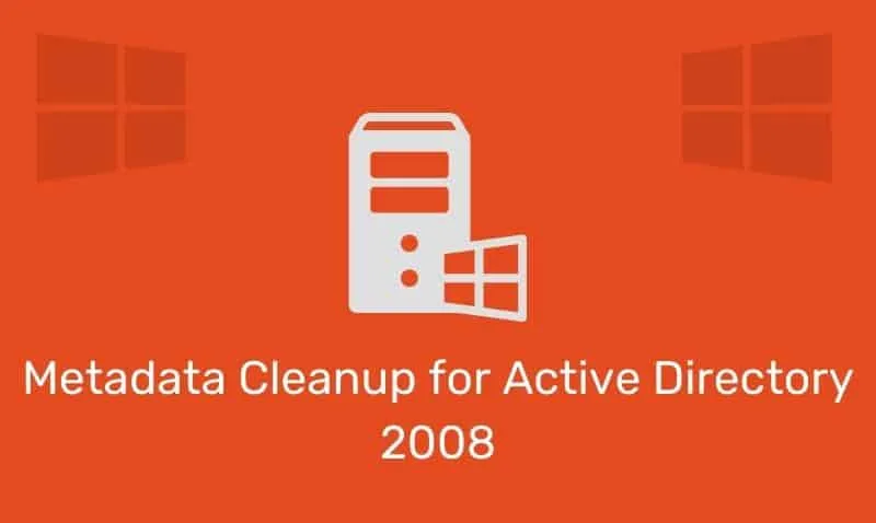 Active Directory 2008의 메타 데이터 정리